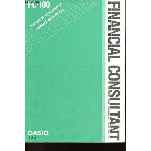 Mode D'emploi Casion Fc-100 - Financial Consultant Francais Et Italien - Guide Général Pour Une Calculatrice