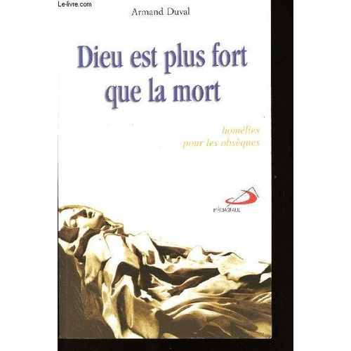 Dieu Est Plus Fort Que La Mort - Homelies Pour Les Obseques