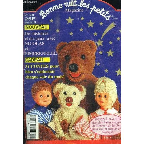 Bonne Nuit Les Petits Magazine N°1 - Mai 1996 / Des Histoires Et Des Jeux Avec Nicolas Et Pimprenelle / 31 Contes Pour Bien S'endormir Chaque Soir Du Mois...