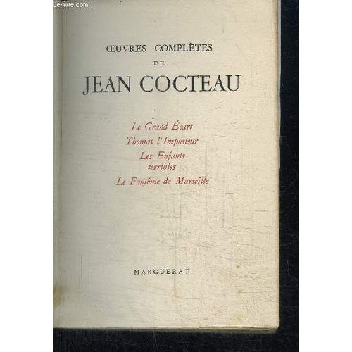 Oeuvres Completes De Jean Cocteau Vol. I - Le Grand Ecart - Thomas L'imposteur - Les Enfants Teribles - Le Fantôme De Marseille