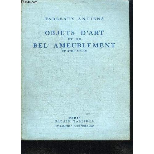 Tableaux Anciens - Objets D'art Et De Bel Ameublement Du Xviiie Siecle