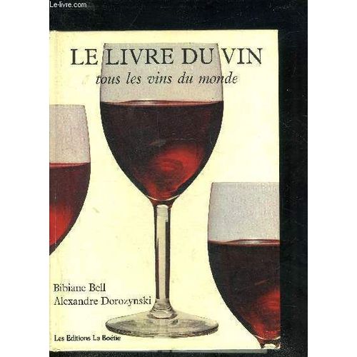Le Livre Du Vin Tous Les Vins Du Monde.