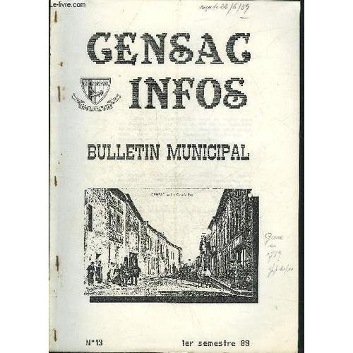 Gensac Infos N°13 1er Semestre 1989 - Fête Du Xiv Juillet - Etancheité Du Groupe Scolaire - Utilisation Du Centre Sportif - Amenagement Du Rond Point - Ramassage De Ferraille - Visite A Nos ...