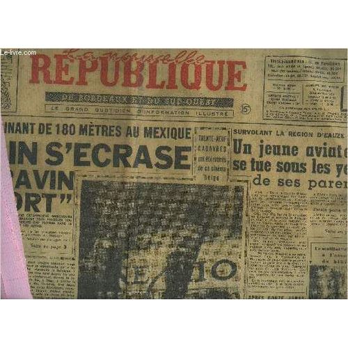 La Nouvelle Republique De Bordeaux Et Du Sud Ouest N°3305 11e Annee 5 Avril 1955 - Survolant La Région D'eauze Un Jeune Aviateur Se Tue Sous Les Yeux De Ses Parents - Après 12 Jours De Grève ...