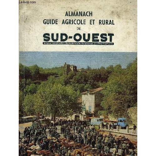 Almanach De Sud Ouest 1969 -  L'armagnac Part Pour De Nouvelles Conquêtes - Trie Sur Baïse Premier Marché De France - Le Jeu De Boules Ou La Sagesse Antique - Les Artisans Mécaniciens Ruraux ...