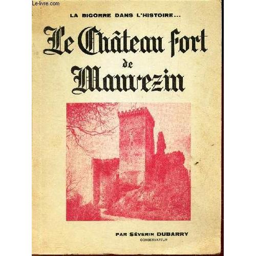 La Bigorre Dans L'histoire ... Le Chateau Fort De Mauvezin
