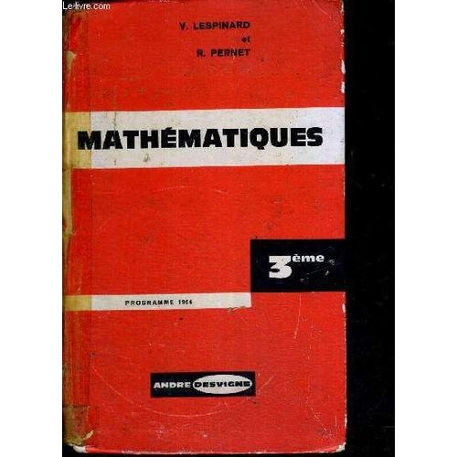 Mathematiques - Classes De Troisieme - Lycees Et Colleges D'enseignement General - Programme 1964