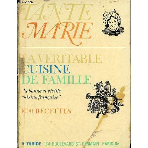 La Veritable Cuisine De Famille - La Bonne Et Vieimme Cuisine Francaise - 1000 Recettes
