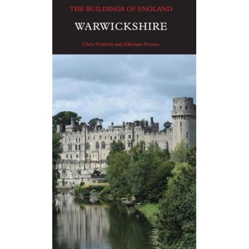 Warwickshire (Pevsner Architectural Guides) (Pevsner Architectural Guides: Buildings Of England) (Hardcover)