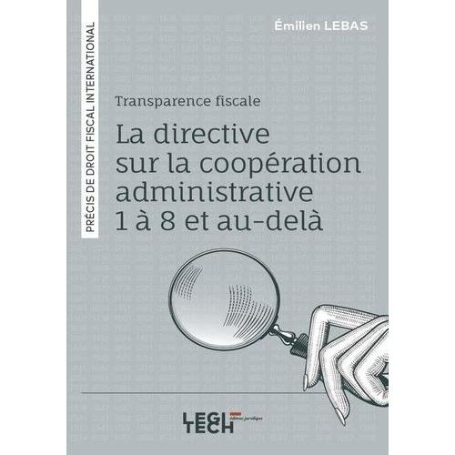 Transparence Fiscale : La Directive Sur La Coopération Administrative 1 À 8 Et Au-Delà - Précis De Droit Fiscal International