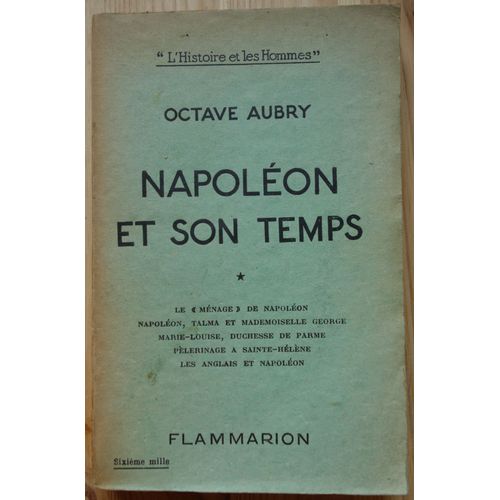 Napoleon Et Son Temps- Tome 1- Vendu Seul
