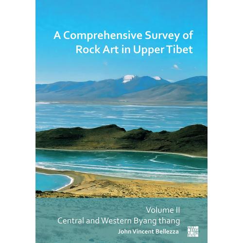 A Comprehensive Survey Of Rock Art In Upper Tibet