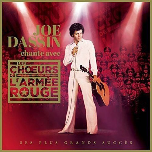 Joe Dassin Chante Avec Les Choeurs De L'armée Rouge : Ses Plus Grands Succès