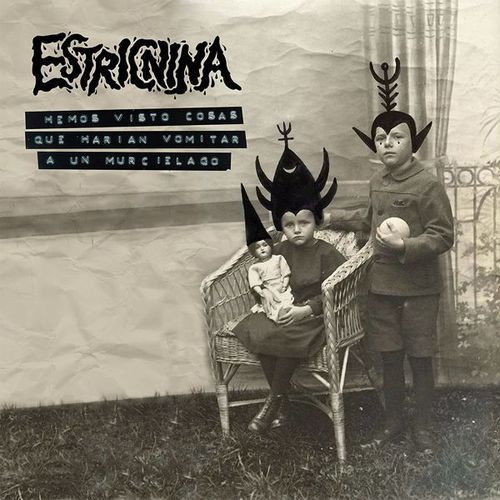 Estricnina - Hemos Visto Cosas Que Harian Vomitar A Un Murcielago - Vinilo