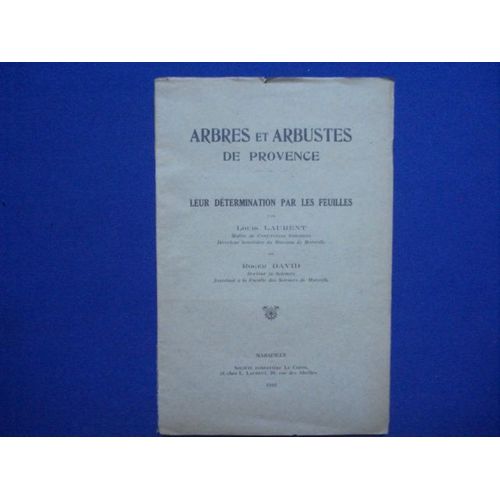 Arbres Et Arbustes De Provence.  Leur Détermination Par Les Feuilles
