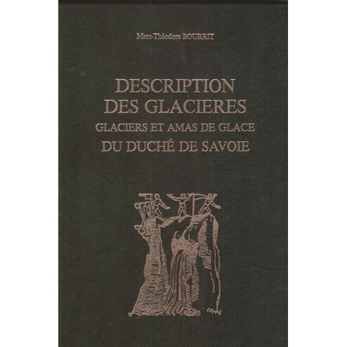 Description Des Glacières Glaciers Et Amas De Glace Du Duché De Savoie, Introduction Par Yves Ballu