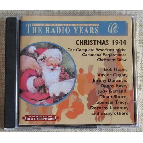 The Radio Years - Christmas 1944 - The Complete Broadcast O The Command Performance Christmas Show - 2 Cd