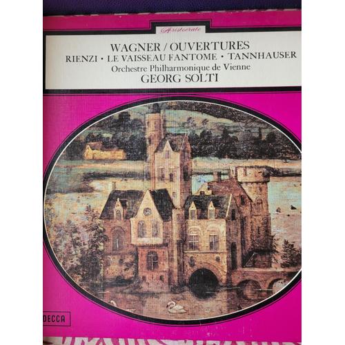 Vinyle Ouvertures De Wagner Rienzi - Le Vaisseau Fantome - Tannhauser Orchestre Philharmonique De Vienne Georg Solti
