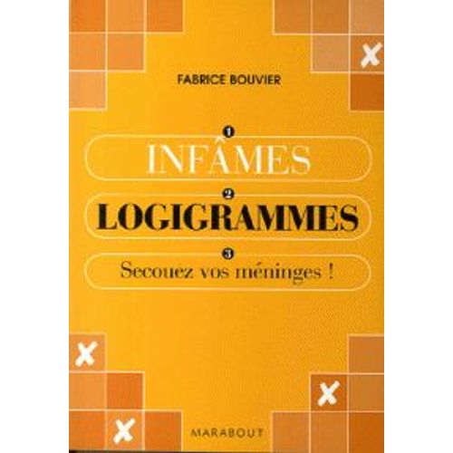 Infâmes Logigrammes - Secouez Vos Méninges !