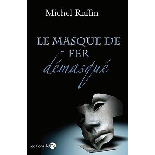 Le Masque De Fer Démasqué