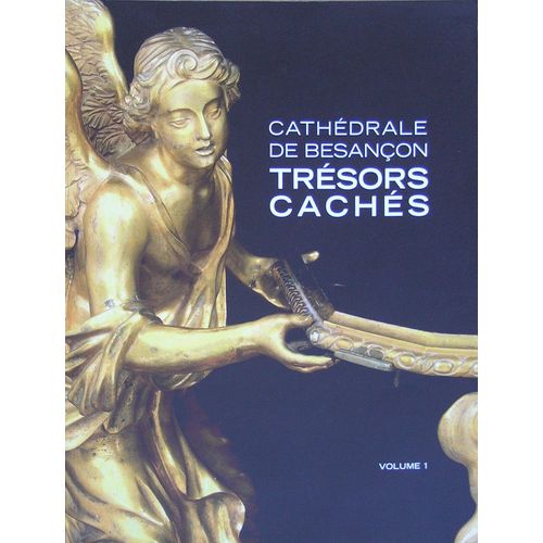 Cathédrale De Besançon, Trésors Cachés - Volume 1