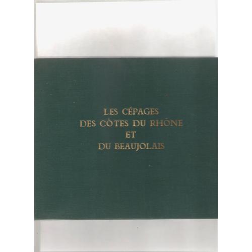 Les Cépages Des Côtes Du Rhône Et Du Beaujolais - David & Foillard - Edition Originale N°131 Sur 200. 