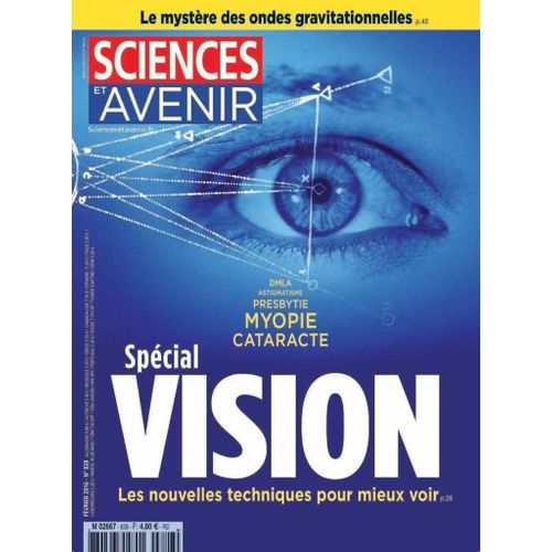 Sciences Et Avenir N°828 : Spécial Vision, Les Nouvelles Techniques Pour Mieux Voir (Myopie, Dmla..)