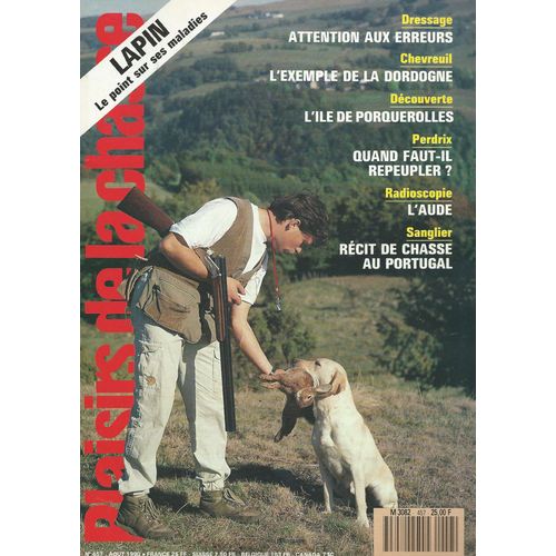 Plaisirs De La Chasse N° 457 (Août 1990) : Chasse Au Sanglier Au Portugal / Perdrix : Quand Faut-Il Repeupler ? / Chevreuil : La Dordogne / Dressage : Attention Aux Erreurs / Lapin : Ses Maladies
