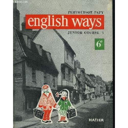 English Ways - Junior Course 1 - Classe De 6e