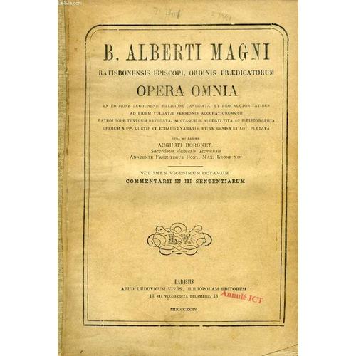 B. Alberti Magni Ratisbonensis Episcopi, Ordinis Praedicatorum, Opera Omnia, Volumen Xxviii, Commentarii In Iii Sententiarum