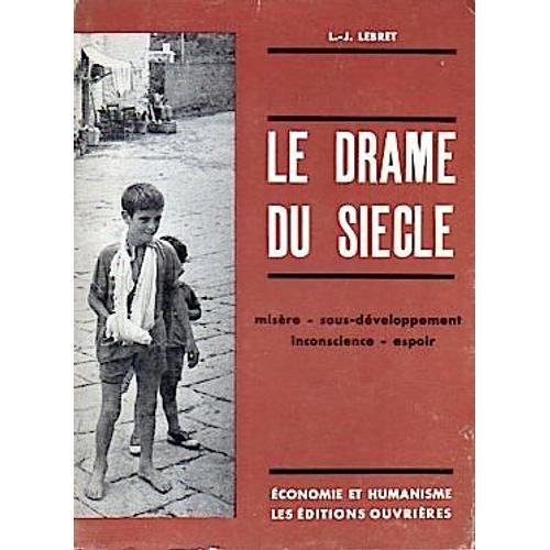 Le Drame Du Siècle -(Pages "Non Rognées")- Misère-Sous Développement-Inconscience-Espoir - 1960 - Lebret Lj