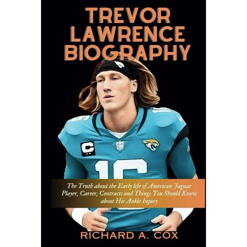 Trevor Lawrence Biography: The Truth About The Early Life Of American Jaguar Player, Career, Contracts And Things You Should Know About His Ankle Injury