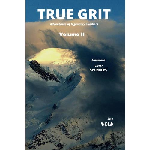 True Grit Vol Ii: Adventures Of Legendary Climbers Which Made History