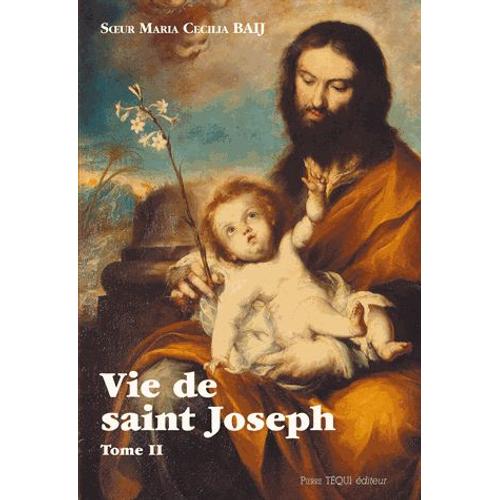 Vie De Saint Joseph - Tome 2, Du Séjour En Egypte À La Mort De Joseph