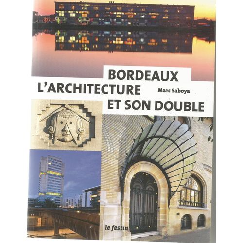 Bordeaux, L'architecture Et Son Double