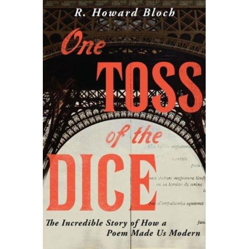 One Toss Of The Dice: The Incredible Story Of How A Poem Made Us Modern