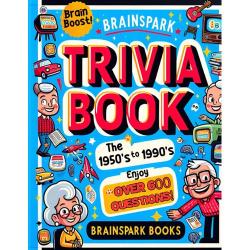 Trivia Book For Adults And Seniors!: An Easy And Relaxing Memory Activity Book For Adults And Seniors With Over 600 Questions From The 1950s To The 1990s!