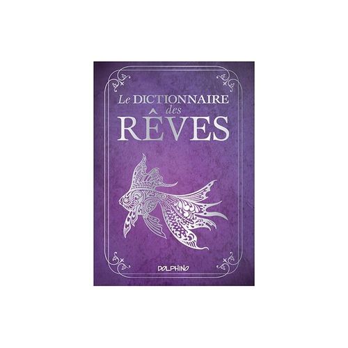 Le Dictionnaire Des Rêves