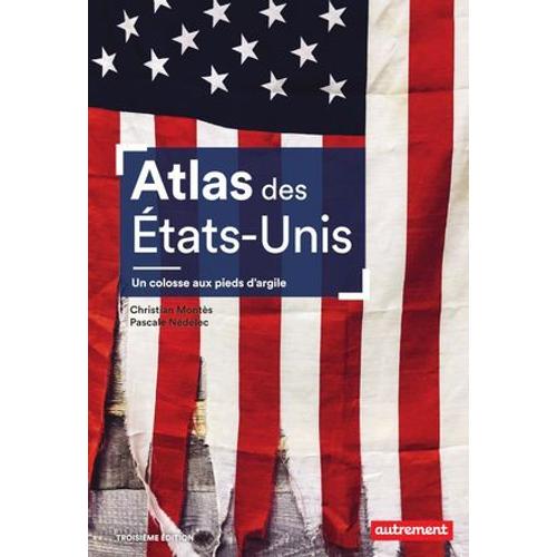 Atlas Des États-Unis. Un Colosse Aux Pieds D'argile