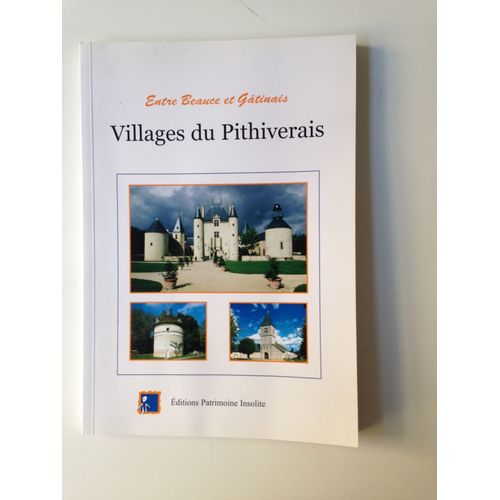Entre Beauce Et Gâtinais : Villages Du Pithiverais