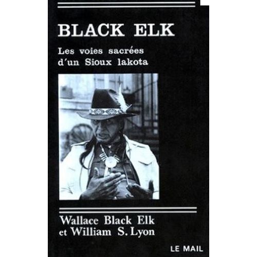 Black Elk - Les Voies Sacrées D'un Sioux Lakota