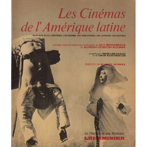 Les Cinémas D'amérique Latine.  Pays Par Pays, L'histoire, L'économie, Les Structures, Les Auteurs