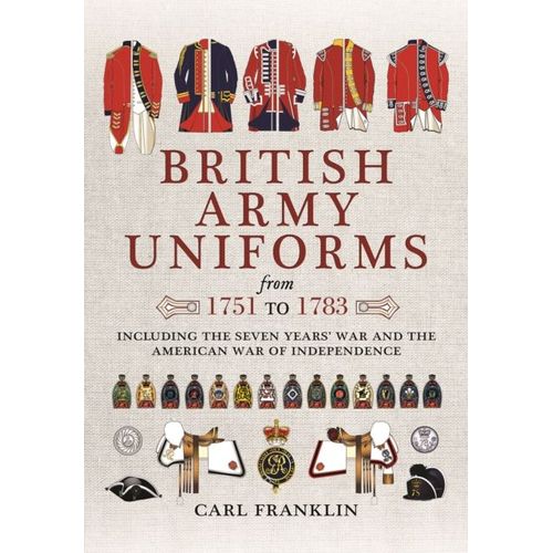 British Army Uniforms From 1751 To 1783