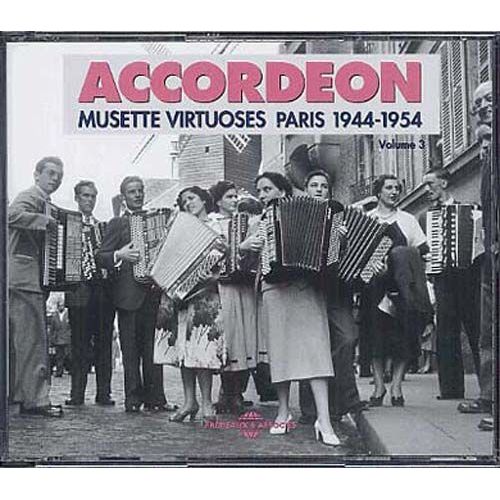 Accordéon Vol. 3 : Musette, Virtuoses Paris 1944-1954