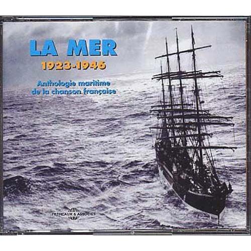 La Mer 1923-1946 : Anthologie Maritime De La Chanson Francaise