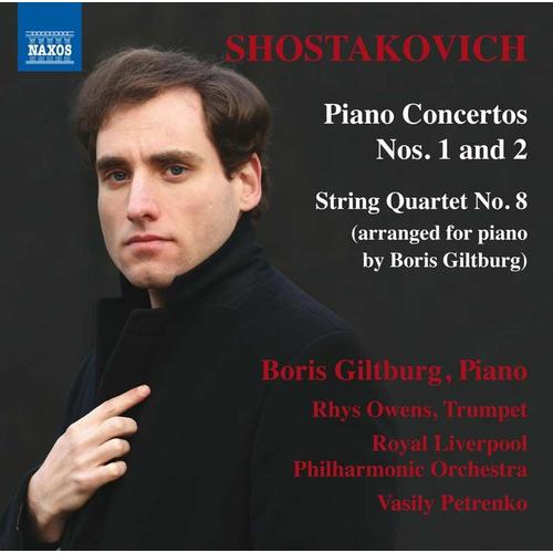 Concertos Pour Piano N 1 Op 35 Et N 2 Op 102-Quatuor A Cordes N 8-Arr Pour Piano B Giltburg-Troisieme Mouvement Du Quatuor A Cordes N 2 Op 102-Arr Pour Piano B Giltburg