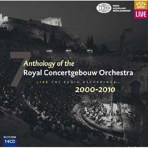 Anthologie Du Royal Concertgebouw Orchestra 2000-2010