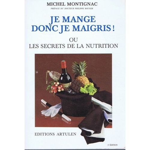 Je Mange Donc Je Maigris Ou Les Secrets De La Nutrition