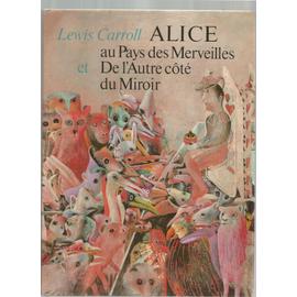Alice au Pays des Merveilles, suivi de De l'autre côté du miroir, Lewis  Carroll