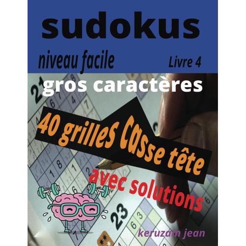 Sudokus Gros Caractères Niveau Facile Avec Solutions: Cahier D'activités Adultes Et Juniors | 40 Grilles D'apprentissage